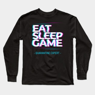 Quarantine Gaming Pro: Eat, Sleep, Play, Repeat! Long Sleeve T-Shirt